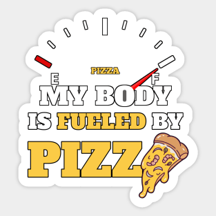 Funny Sarcastic Saying Quotes - My Body Is Fueled by Pizza Humor Gift Sticker